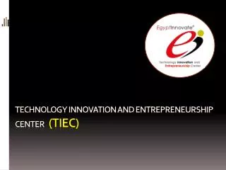 Technology innovation and entrepreneurship center (TIEC)