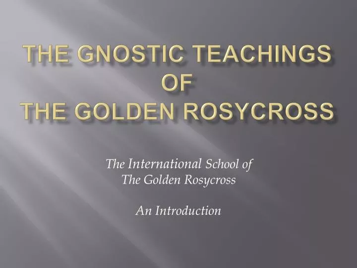 the gnostic teachings of the golden rosycross