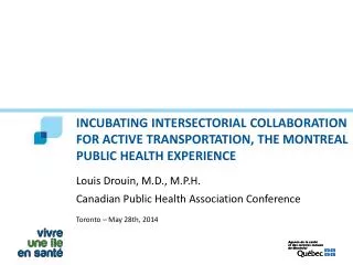 Louis Drouin, M.D., M.P.H. Canadian Public Health Association Conference