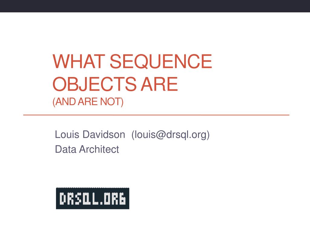 PPT - Understanding Sequence Objects in SQL: An Overview by Louis ...