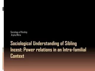 Sociological Understanding of Sibling Incest: Power relations in an Intra-familial Context