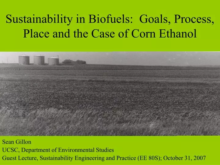 sustainability in biofuels goals process place and the case of corn ethanol