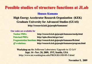 Possible studies of structure functions at JLab