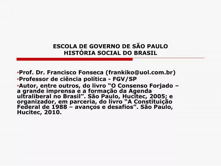 escola de governo de s o paulo hist ria social do brasil