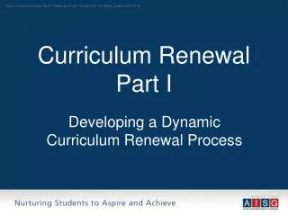 Curriculum Renewal Part I
