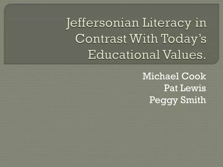 jeffersonian literacy in contrast with today s educational values