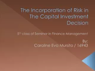 The Incorporation of Risk in The Capital Investment Decision