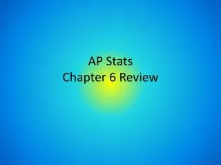 AP Stats Chapter 6 Review