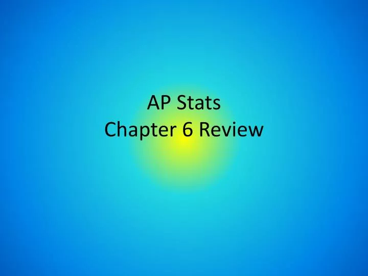 ap stats chapter 6 review
