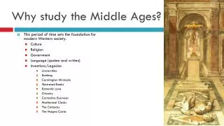 Why study the Middle Ages?