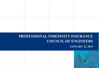 PROFESSIONAL INDEMNITY INSURANCE COUNCIL OF ENGINEERS JANUARY 22, 2014