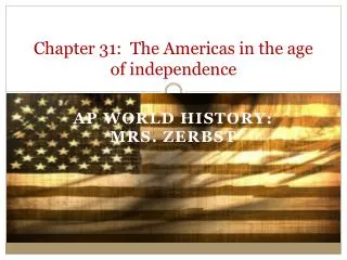 Chapter 31: The Americas in the age of independence