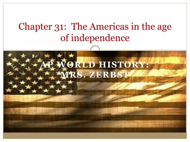 chapter 31 the americas in the age of independence