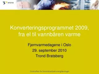 fjernvarmedagene i oslo 29 september 2010 trond bratsberg