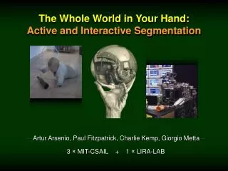 The Whole World in Your Hand: Active and Interactive Segmentation