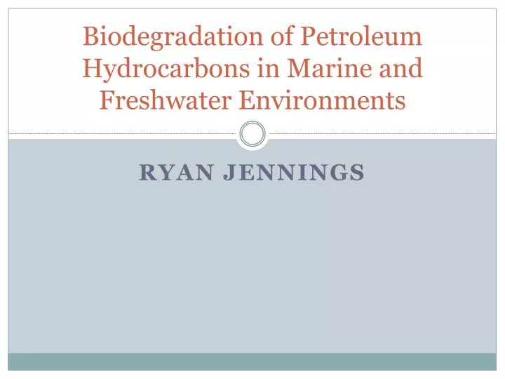biodegradation of petroleum hydrocarbons in marine and freshwater environments