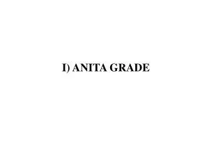 I) ANITA GRADE