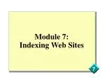Module 7: Indexing Web Sites