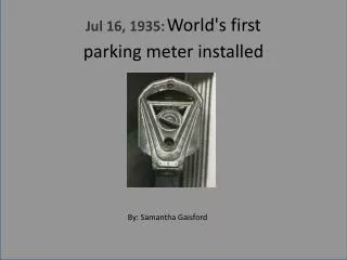 Jul 16, 1935: World's first parking meter installed