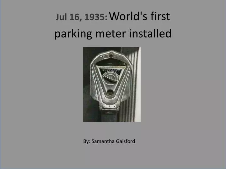 jul 16 1935 world s first parking meter installed