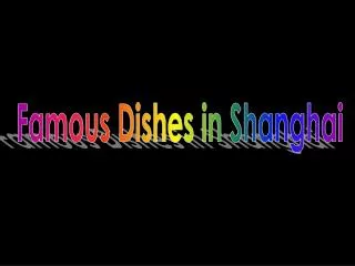 Famous Dishes in Shanghai