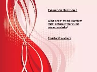 Evaluation Question 3