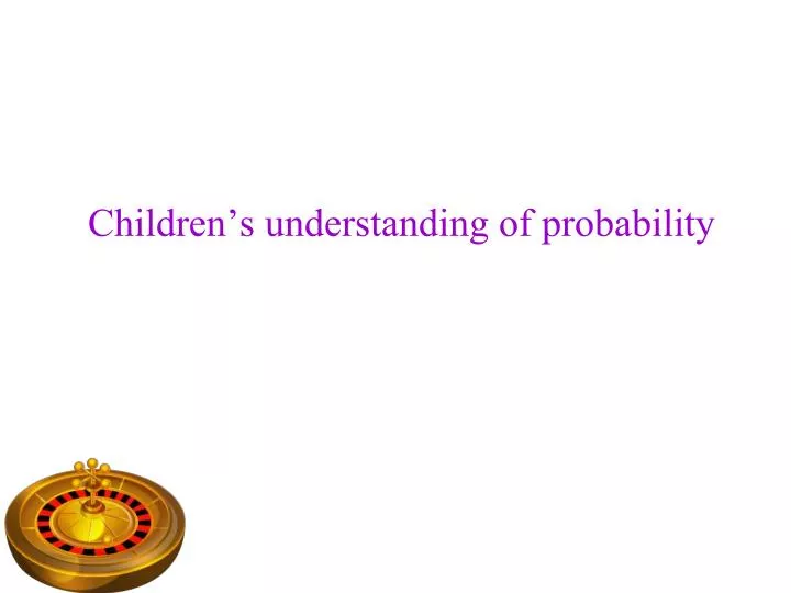 children s understanding of probability