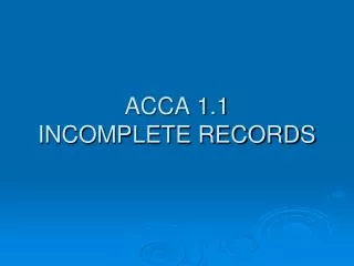 ACCA 1.1 INCOMPLETE RECORDS