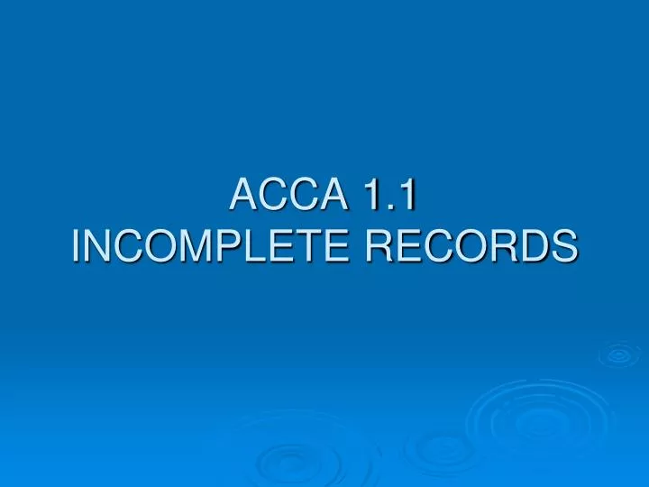 acca 1 1 incomplete records
