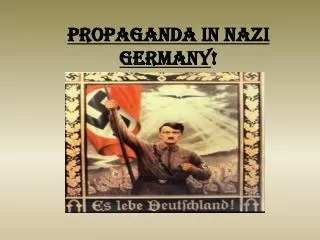 Propaganda in Nazi Germany !