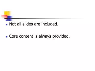 Not all slides are included. Core content is always provided.