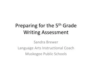 Preparing for the 5 th Grade Writing Assessment