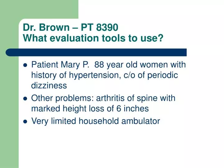 dr brown pt 8390 what evaluation tools to use