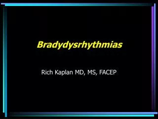 Bradydysrhythmias