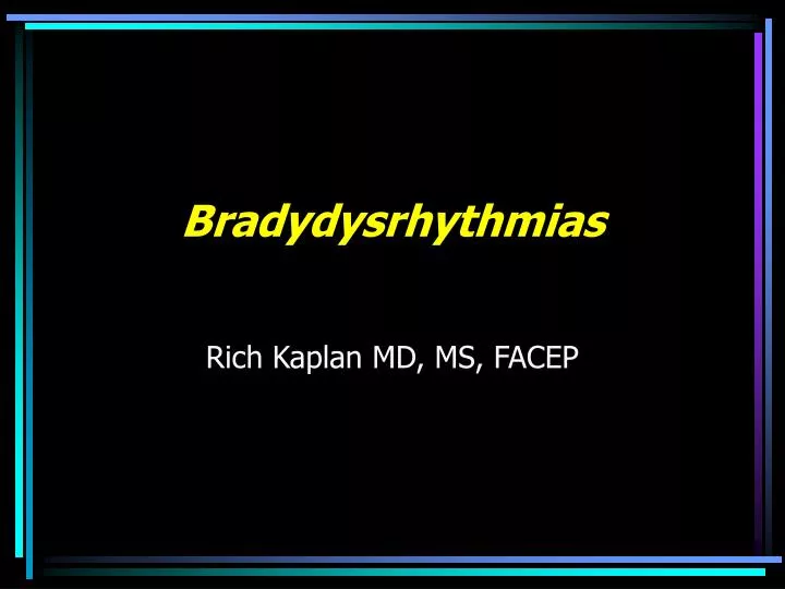 bradydysrhythmias