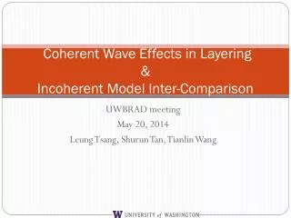 Coherent Wave Effects in Layering &amp; Incoherent Model Inter-Comparison