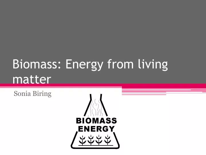 biomass energy from living matter