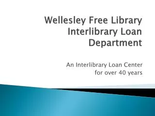 Wellesley Free Library Interlibrary Loan Department