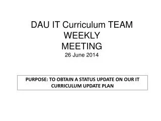 DAU IT Curriculum TEAM WEEKLY MEETING 26 June 2014