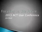 Focusing on the Future - slide 1