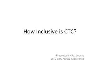 How Inclusive is CTC?