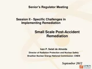 Ivan P. Salati de Almeida Director of Radiation Protection and Nuclear Safety