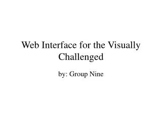 Web Interface for the Visually Challenged