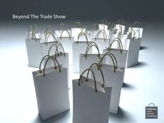 Beyond The Trade Show