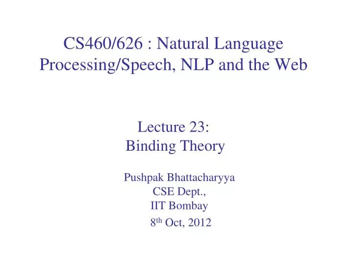 cs460 626 natural language processing speech nlp and the web lecture 23 binding theory