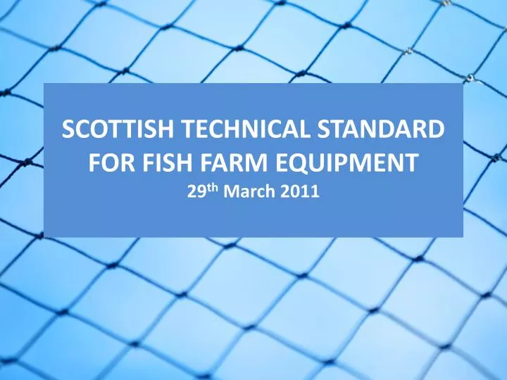 scottish technical standard for fish farm equipment 29 th march 2011