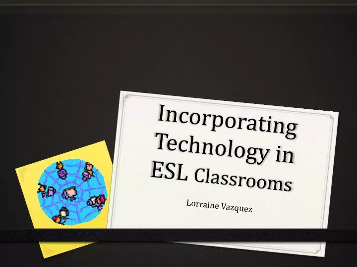 incorporating technology in esl classrooms