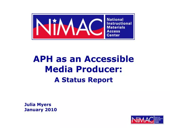 aph as an accessible media producer a status report