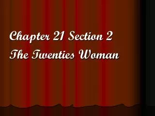 Chapter 21 Section 2 The Twenties Woman