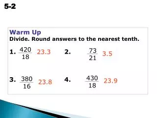 Warm Up Divide. Round answers to the nearest tenth. 1. 2. 3. 4.